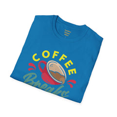 Coffee Breaks Are Necessary / Java Junkies / Caffeine / Cup Of Joe / Morning Brew / Decaf / Bean Break /