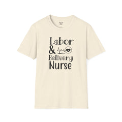 Labor Delivery Nurse - Unisex Softstyle T-Shirt | Nurse Awareness,Medical Wear,Gift For Her,Scrubs Lover, Hospital Staff,Registered Nurse,RN