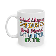 School Librarian mug, white ceramic mug, funny Librarian gift, 11oz, 15oz mug, gift for Librarian, gift for him, gift for her, Birthday gift