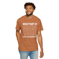 What Part of Calculus Don't You Understand, Comfort Colors Unisex Garment-Dyed T-shirt