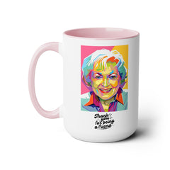 Betty White Quote Mug,gift for fans,Golden Girls gift.