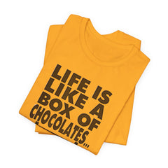 Inspirational Quote T-Shirt - Life is Like a Box of Chocolates