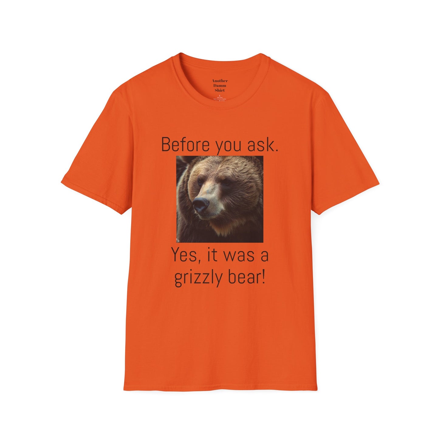 Before You Ask. Yes, it was a Grizzly Bear! / As an amputee it is a funny joke and conversation starter / Unisex T Shirt