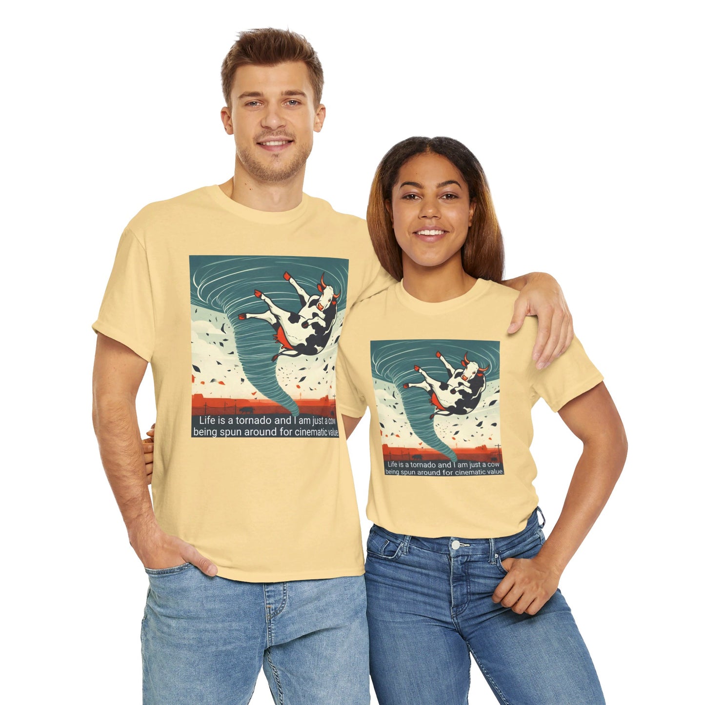 Life Is A Tornado and I am Just A Cow Being Spun Around For Cinematic Value - Unisex Heavy Cotton Tee