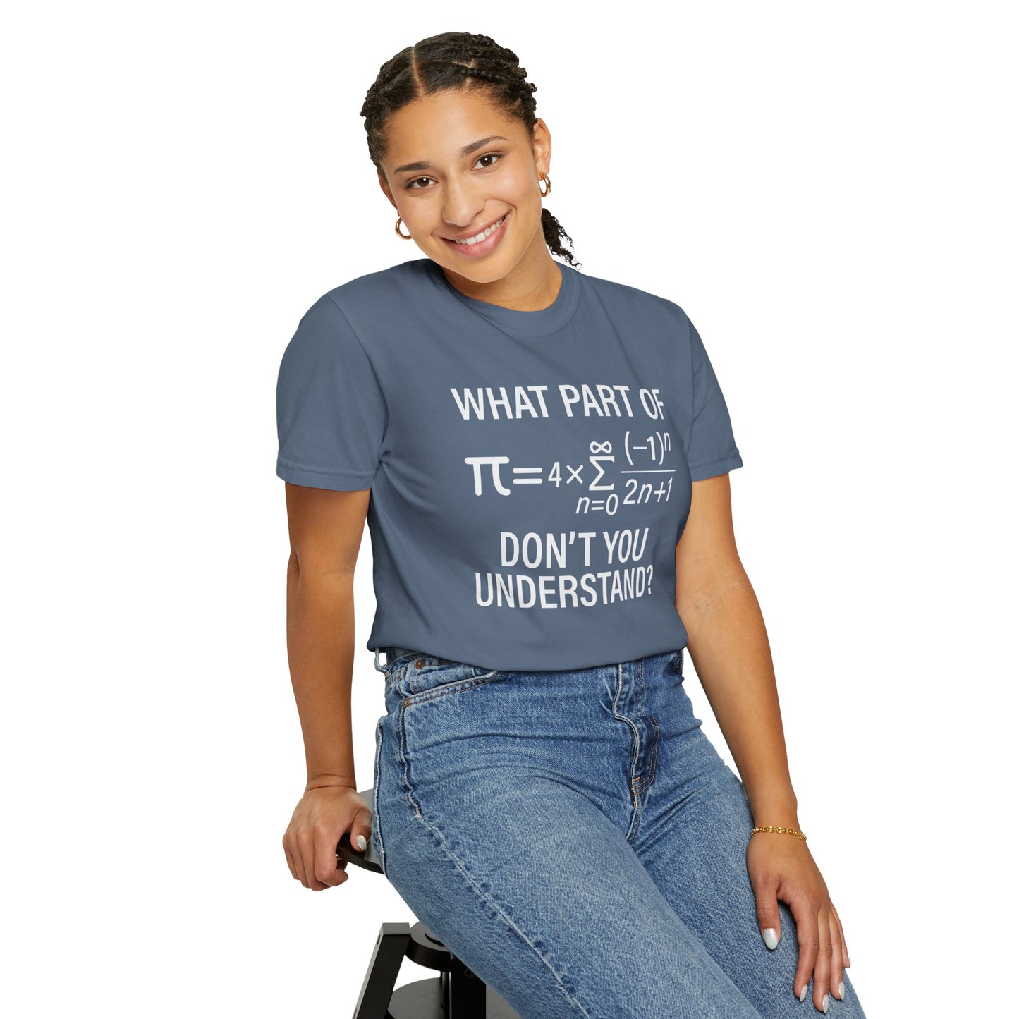 What Part of The Pi Equation Don't You Understand, Comfort Colors Unisex Garment-Dyed T-shirt