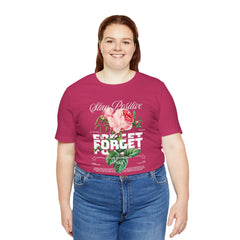 Stay Positive Rose Unisex Tee - Forget Your Problems