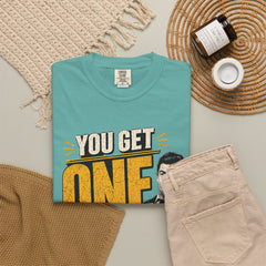 T-Shirt — “You Get One Wife!” Vintage Graphic Tee (Funny Relationship Quote)