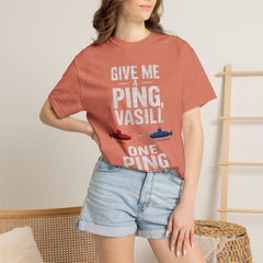 Hunt For Red October Give Me A Ping  Vasili Unisex Garment-Dyed T-shirt