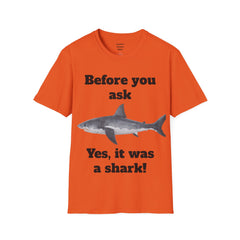 Before You Ask Yes, It Was A Shark Unisex Softstyle T-Shirt  As an amputee it is a funny joke and conversation starter