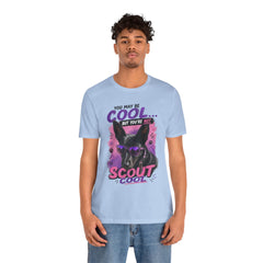Scout Cool Dog T-Shirt — "You May Be Cool... But You're Not Scout Cool" Graphic Tee