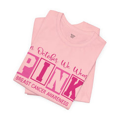 Breast Cancer Awareness T-Shirt — "In October We Wear PINK" Graphic Tee