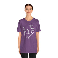 PS I LOVE YOU - Unisex Jersey Short Sleeve Tee