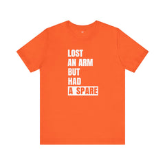Amputee Funny Quote - Unisex T-Shirt