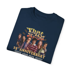That '70s Show 25th Anniversary T-Shirt - Unisex Garment-Dyed Tee