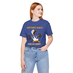 Funny EVERYTHING HURTS Tee - Unisex T-Shirt