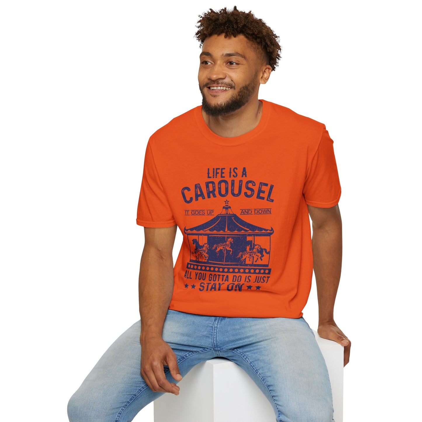 Lifes A Carousel Quote, Unisex Soft Style Shirt