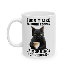 Funny Black Cat Graphic Mug, I Dont Like People mug, I Dont Like Mornings, white ceramic cat mug, 11oz, 15oz, , cat lover mug, gift for her