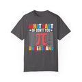 Funny What Part of  π  Pi Don't You Understand, Comfort Colors Unisex Garment-Dyed T-shirt