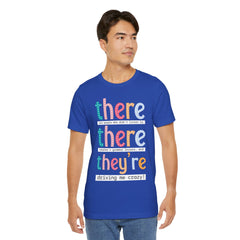 Grammar Teacher T-Shirt — "There, Their, They're" Funny Teacher Tee