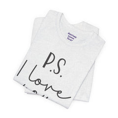 PS I LOVE YOU - Unisex Jersey Short Sleeve Tee