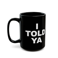 I TOLD YA movie mug, gift for her, gift for him, movie lover gift, film buff mug, cinema fan mug, unique movie gift, pop culture mug