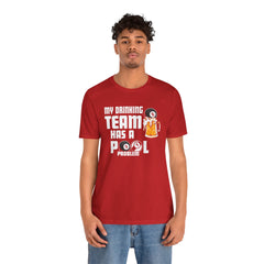 My Drinking Team Has A Pool Problem - Graphic Unisex Jersey Short Sleeve Tee