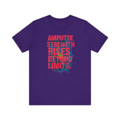 AMPUTEE STRENGTH Quote - Unisex T-Shirt