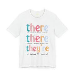 Grammar Teacher T-Shirt — "There, Their, They're" Funny Teacher Tee