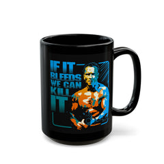 If It Bleeds We Can Kill It, Predator Quote Graphic Black Mug (11oz, 15oz)