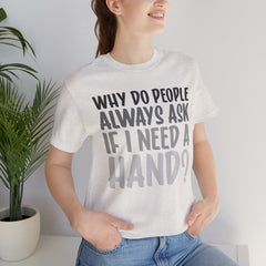 Arm Amputee Humor Tee - Unisex T-Shirt, Limb Loss Awareness, Ice Breaker Shirt