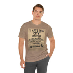 Nashville 'I Hate This City' Graphic Tee — Funny Country Music & Bachelorette Travel Shirt