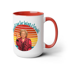 Betty White Quote Mug,gift for fans,pop culture item,Gift for her.