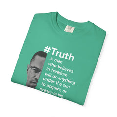 Malcolm X Quote Unisex Garment-Dyed T-Shirt - #Truth Freedom Message