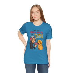Wisdom Glitter Tee: Funny Gift for Dog Lovers, Mother's Day, Birthday, Casual Wear, Unisex Shirt