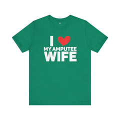 Amputee Love Quote - Unisex T-Shirt
