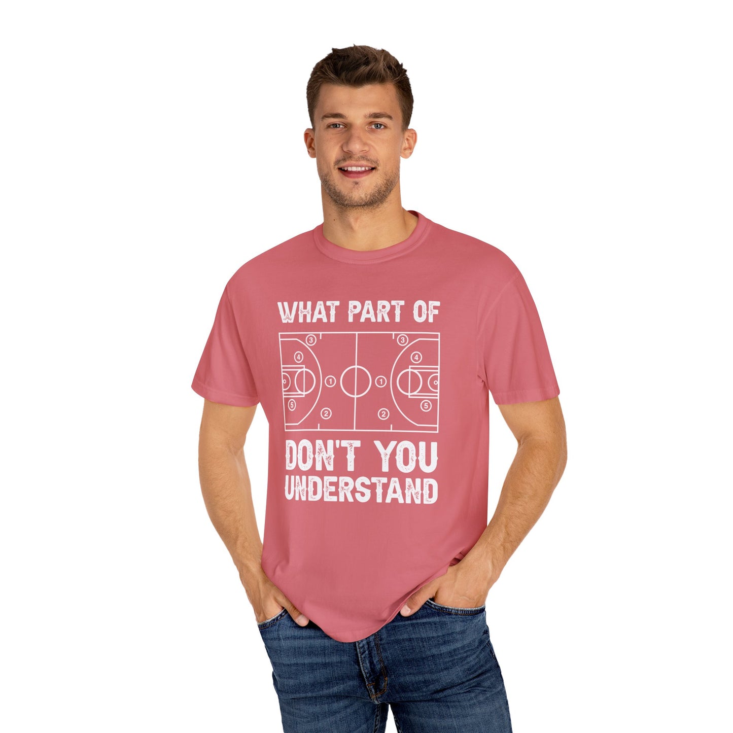 What Part of Basketball Don't You Understand, Comfort Colors Unisex Garment-Dyed T-shirt