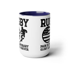 Pain is Temporary Glory Is Forever RUGBY - 15oz Mug