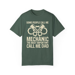 Some People Call Me Mechanic The Most Important Call Me Dad, Graphic Comfort Colors Unisex Relaxed Fit T Shirt