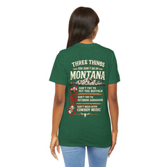 Montana Rules Tee - “3 Things You Don’t Do in Montana: Don’t Pet the Buffalo, Outdrink Canadians, Mess with Cowboy Music”