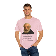 Alexander Graham Bell Quote T-Shirt — "I invented the phone. And somehow people still don't pick up."