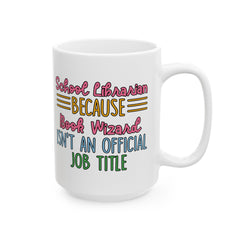 School Librarian mug, white ceramic mug, funny Librarian gift, 11oz, 15oz mug, gift for Librarian, gift for him, gift for her, Birthday gift