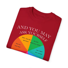 Motivational Talking Head Unisex Garment-Dyed T-Shirt - "And You May Ask Yourself"