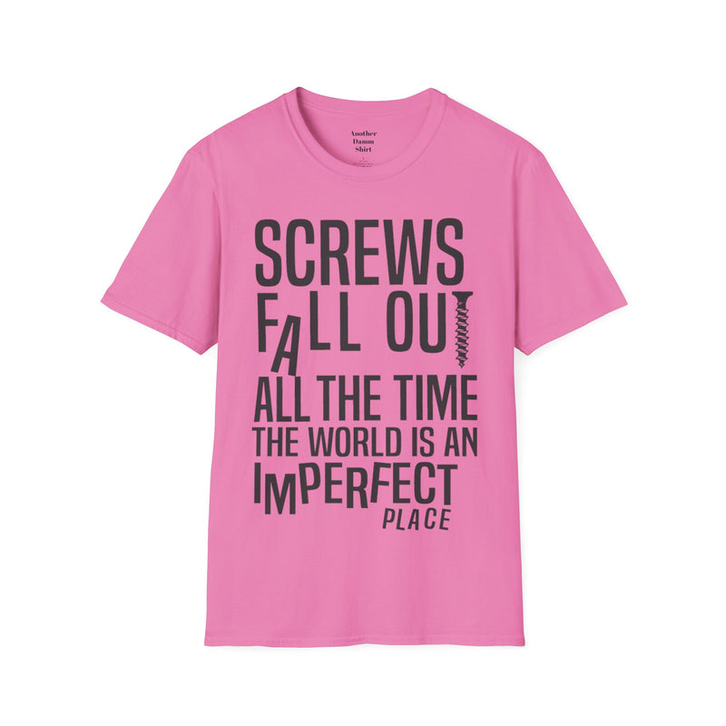 THE BREAKFAST CLUB Screws fall out all the time, the world is an imperfect place. - John Bender The Rebel Unisex Softstyle T Shirt