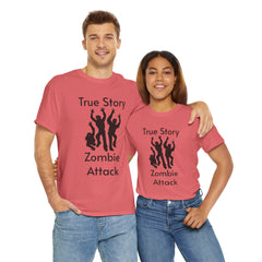 True Story Zombie Attack! - Unisex T Shirt