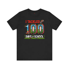 I Tackled 100 Days of School - Unisex Short Sleeve Tee