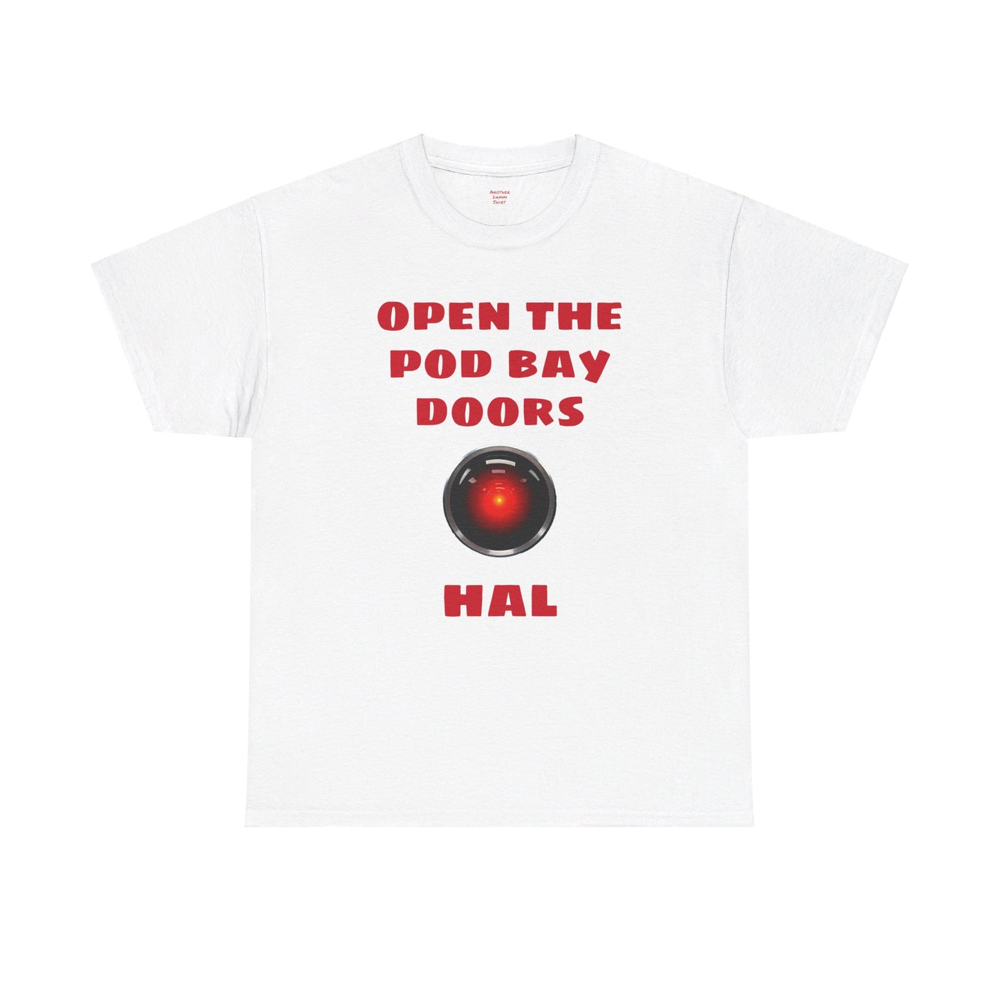 Open The Pod Bay Doors HAL, Graphic Unisex Heavy Cotton Tee