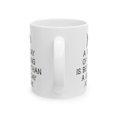 Fishing or Work Humor Ceramic Mug, (11oz, 15oz)