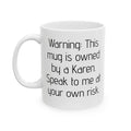 Warning Karen's mug, 11oz, 15oz