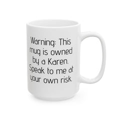 Warning Karen's mug, 11oz, 15oz