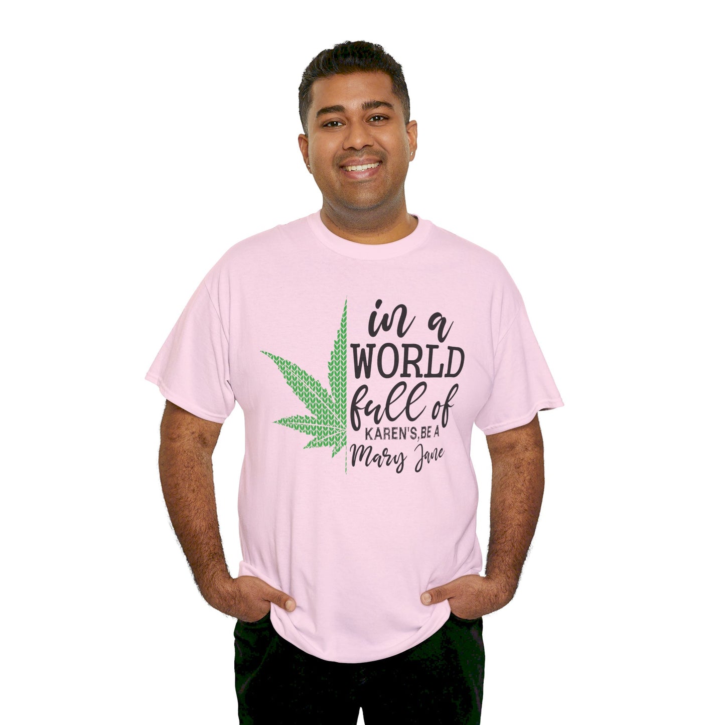 Don't Be A Karen Be A Mary Jane  - Unisex Heavy Cotton Tee